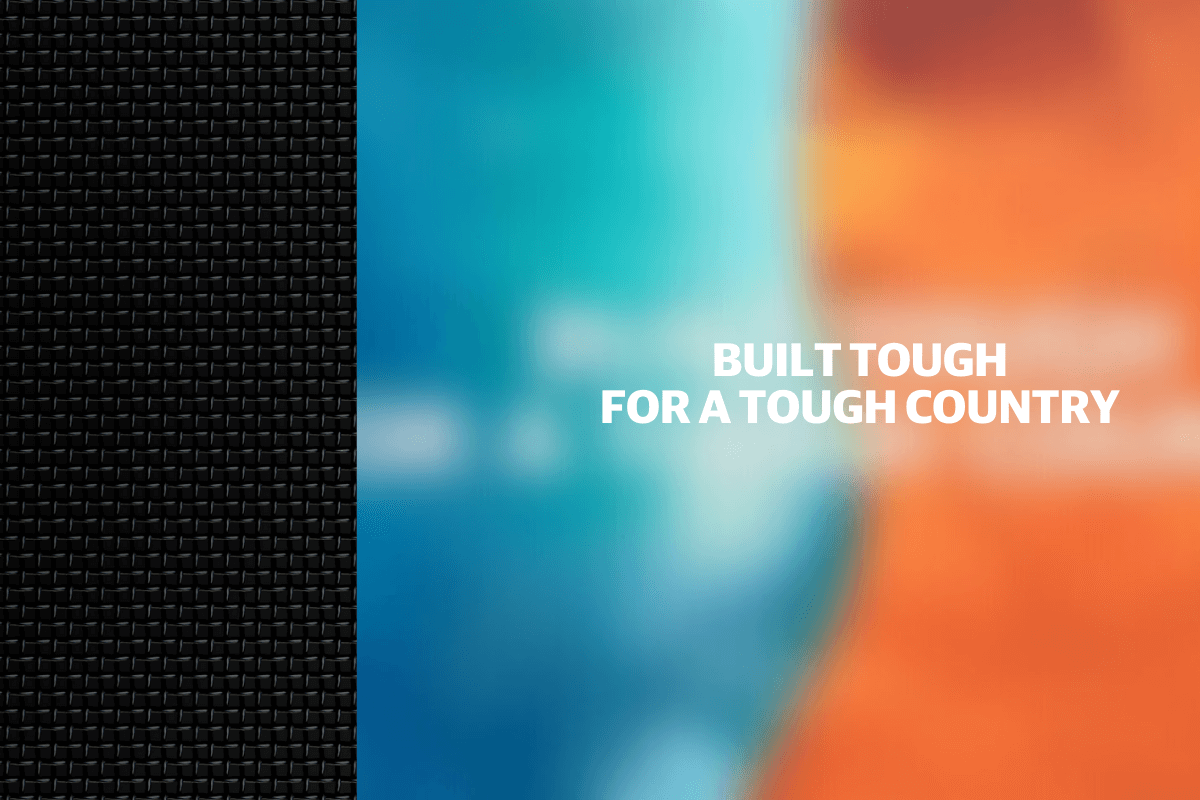 Built Tough for a Tough Country